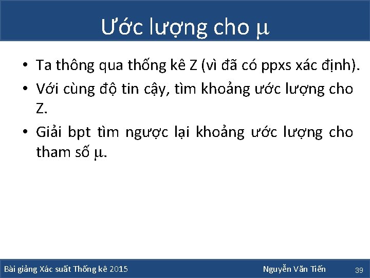 Ước lượng cho • Ta thông qua thống kê Z (vì đã có ppxs