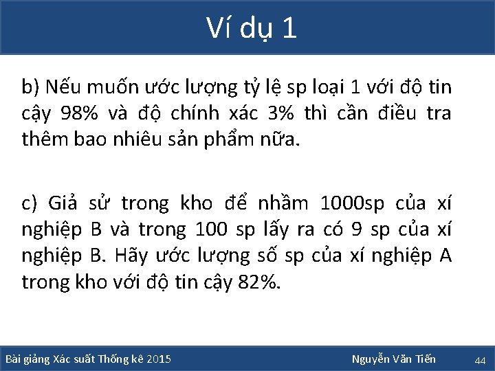 Ví dụ 1 b) Nếu muốn ước lượng tỷ lệ sp loại 1 với