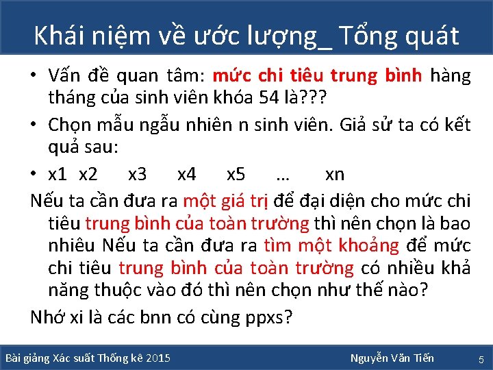 Khái niệm về ước lượng_ Tổng quát • Vấn đề quan tâm: mức chi