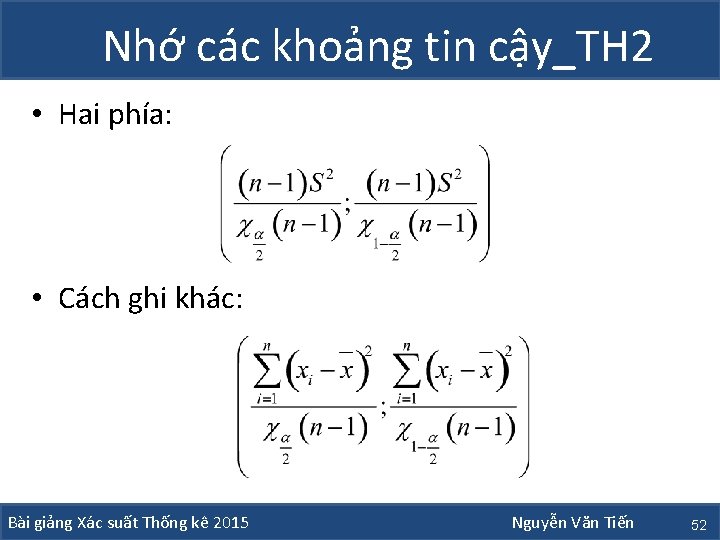 Nhớ các khoảng tin cậy_TH 2 • Hai phía: • Cách ghi khác: Bài