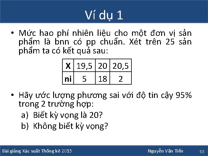 Ví dụ 1 • Mức hao phí nhiên liệu cho một đơn vị sản