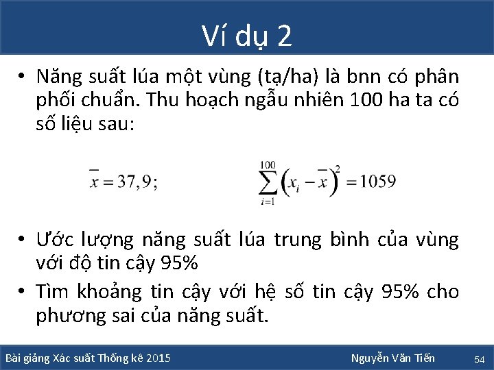 Ví dụ 2 • Năng suất lúa một vùng (tạ/ha) là bnn có phân