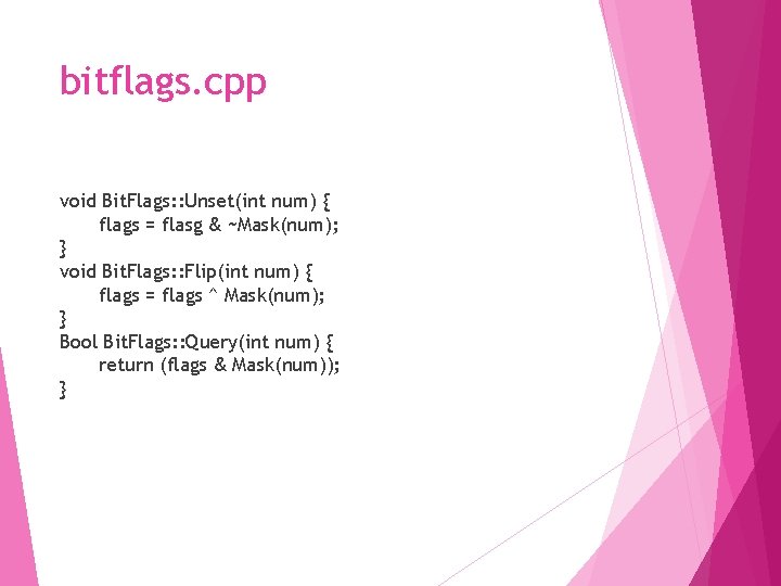 bitflags. cpp void Bit. Flags: : Unset(int num) { flags = flasg & ~Mask(num);