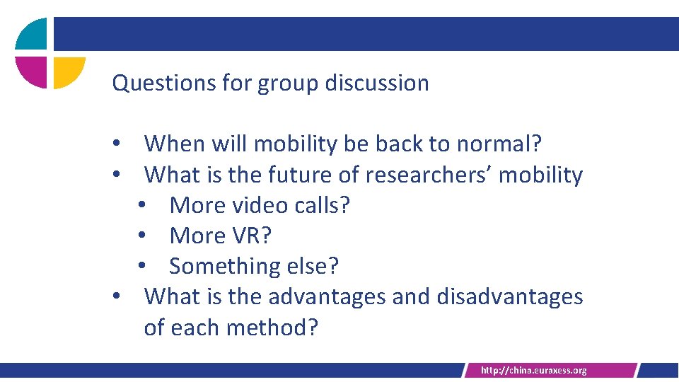 Questions for group discussion • When will mobility be back to normal? • What