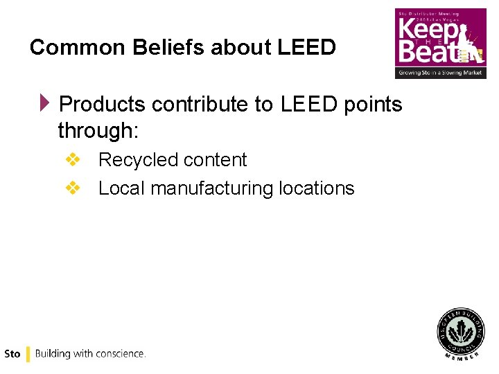 Common Beliefs about LEED 4 Products contribute to LEED points through: v Recycled content