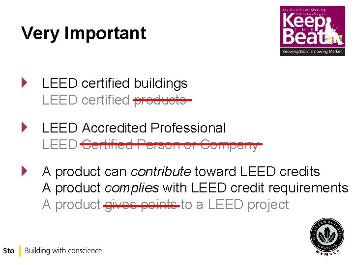 Very Important 4 LEED certified buildings LEED certified products 4 LEED Accredited Professional LEED