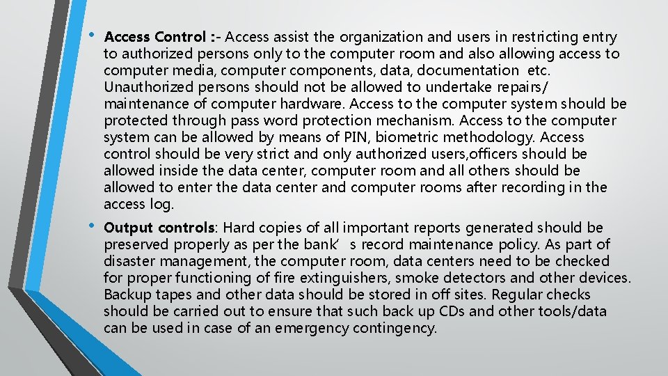  • Access Control : - Access assist the organization and users in restricting