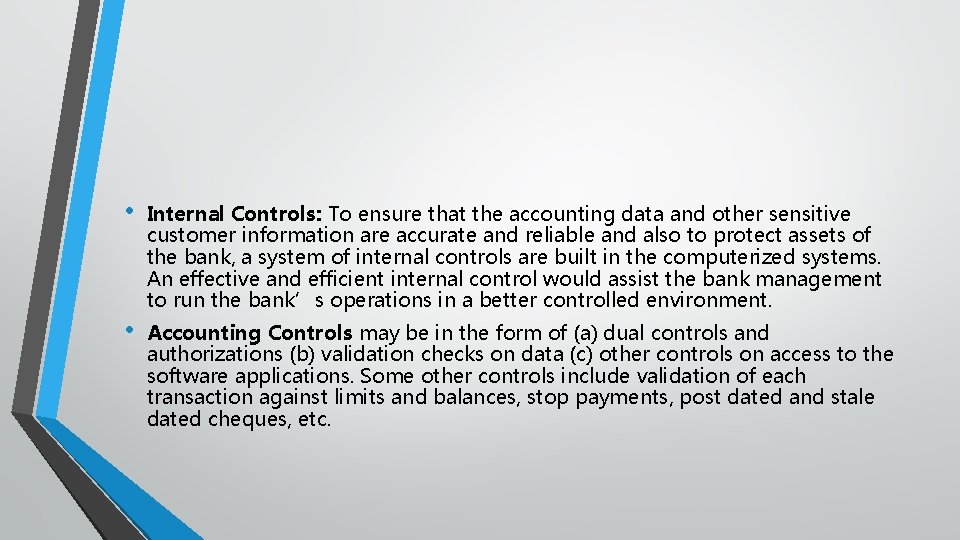  • Internal Controls: To ensure that the accounting data and other sensitive customer
