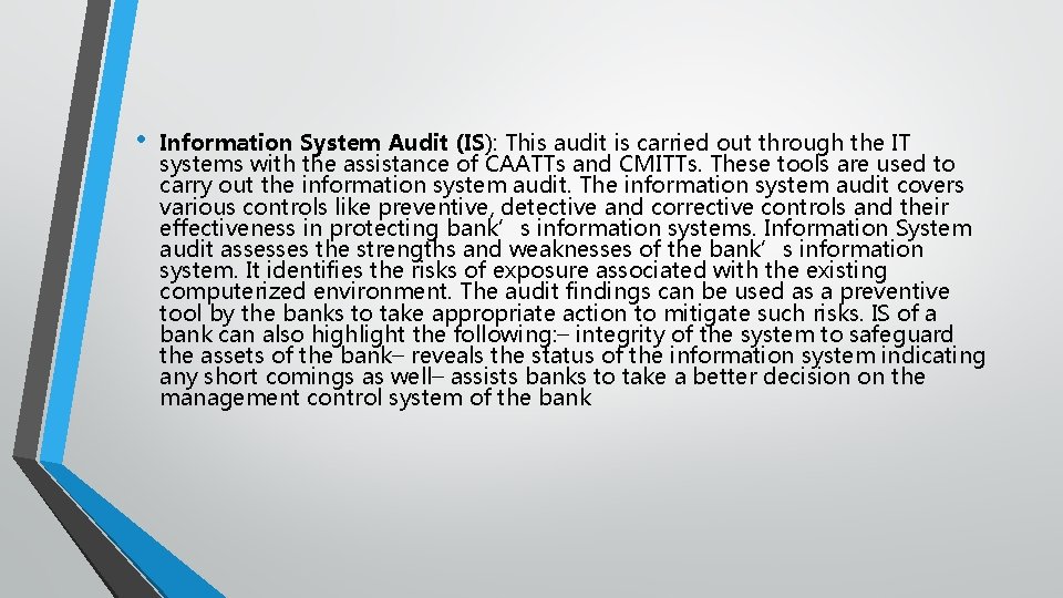  • Information System Audit (IS): This audit is carried out through the IT