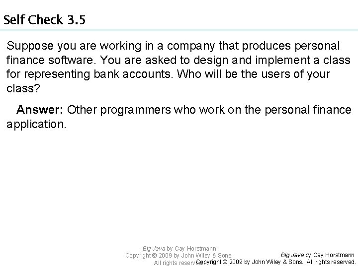 Self Check 3. 5 Suppose you are working in a company that produces personal