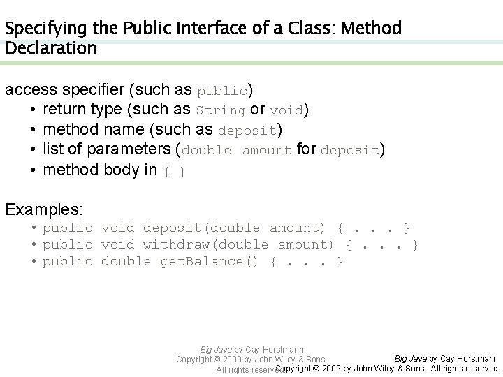 Specifying the Public Interface of a Class: Method Declaration access specifier (such as public)