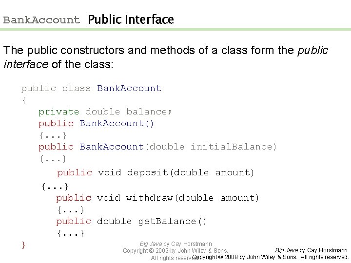 Bank. Account Public Interface The public constructors and methods of a class form the