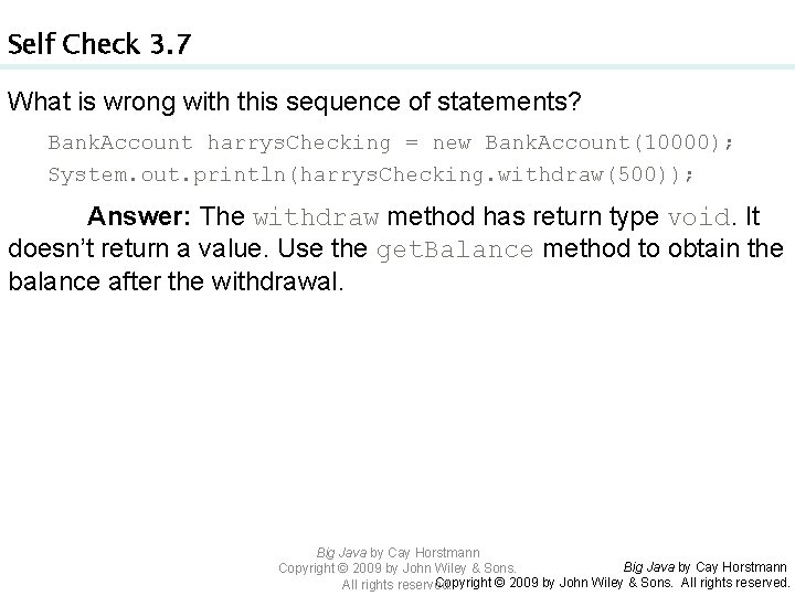 Self Check 3. 7 What is wrong with this sequence of statements? Bank. Account