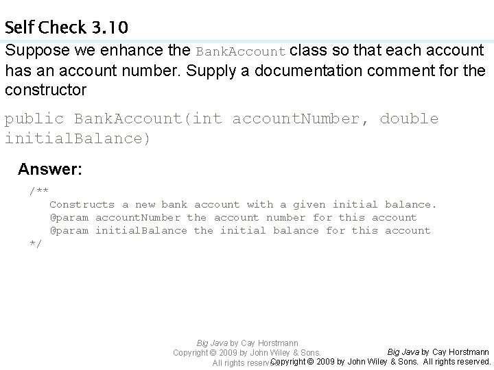 Self Check 3. 10 Suppose we enhance the Bank. Account class so that each