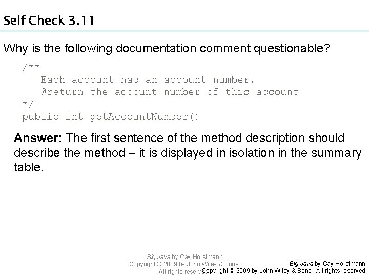 Self Check 3. 11 Why is the following documentation comment questionable? /** Each account