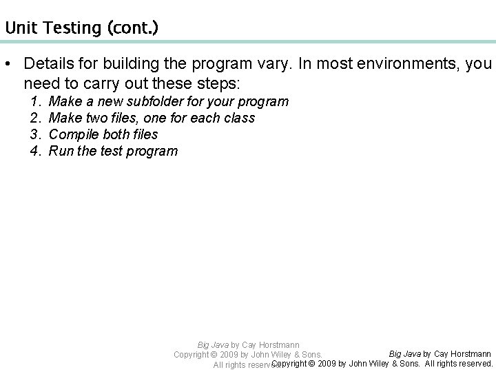 Unit Testing (cont. ) • Details for building the program vary. In most environments,