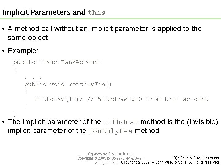 Implicit Parameters and this • A method call without an implicit parameter is applied