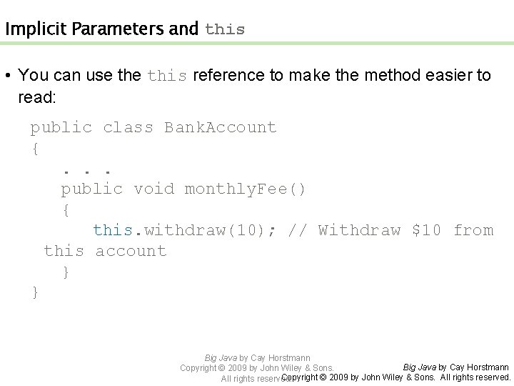 Implicit Parameters and this • You can use this reference to make the method