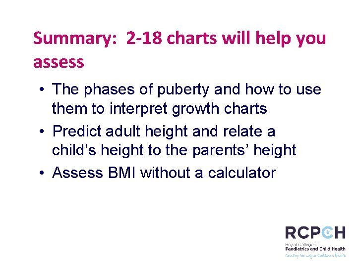 Summary: 2 -18 charts will help you assess • The phases of puberty and