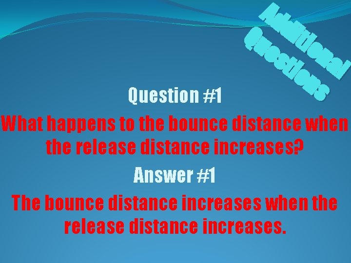 Ad d Qu itio es na tio l ns Question #1 What happens to
