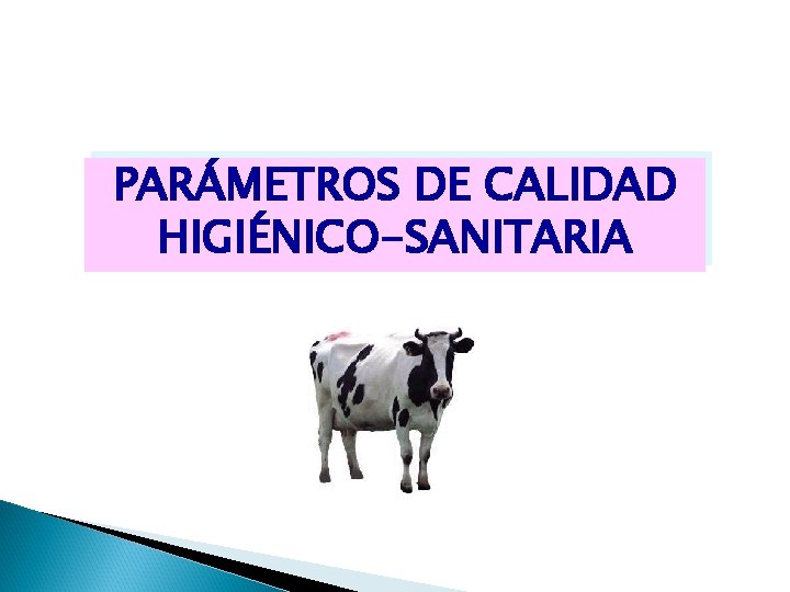 PARÁMETROS DE CALIDAD HIGIÉNICO-SANITARIA 