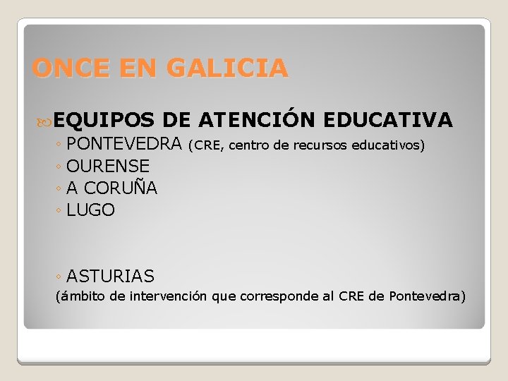 ONCE EN GALICIA EQUIPOS DE ATENCIÓN EDUCATIVA ◦ PONTEVEDRA (CRE, centro de recursos educativos)