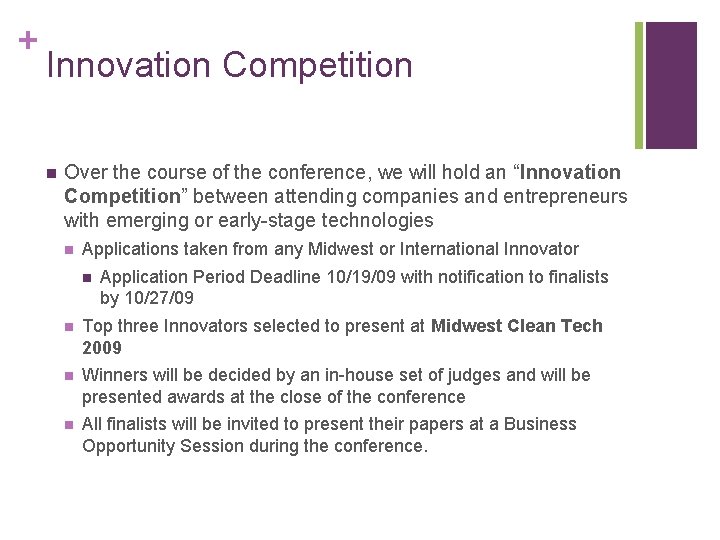 + Innovation Competition n Over the course of the conference, we will hold an