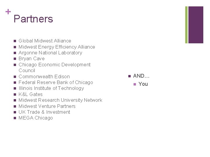 + Partners n n n n Global Midwest Alliance Midwest Energy Efficiency Alliance Argonne