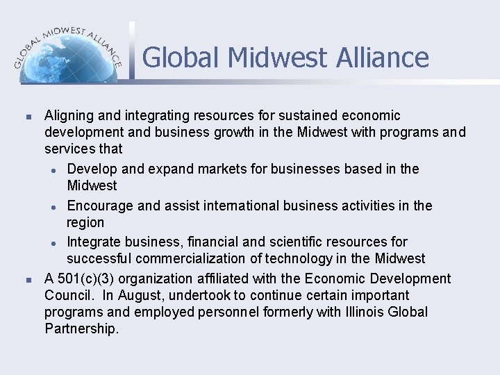 Global Midwest Alliance n n Aligning and integrating resources for sustained economic development and