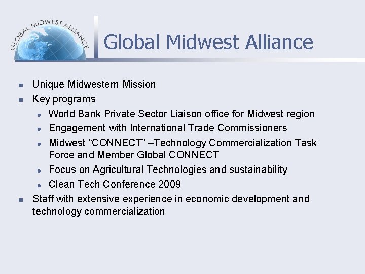 Global Midwest Alliance n n n Unique Midwestern Mission Key programs l World Bank