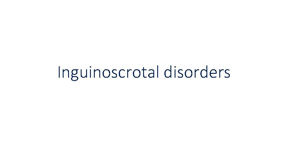 Inguinoscrotal disorders 