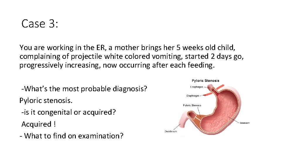 Case 3: You are working in the ER, a mother brings her 5 weeks