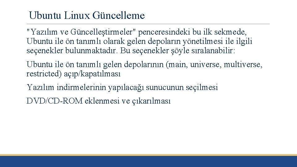 Ubuntu Linux Güncelleme "Yazılım ve Güncelleştirmeler" penceresindeki bu ilk sekmede, Ubuntu ile ön tanımlı