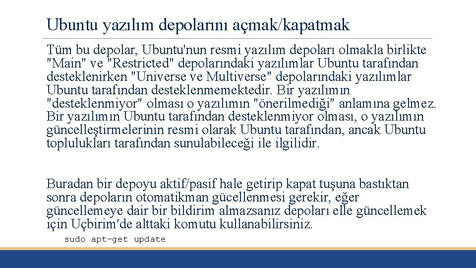 Ubuntu yazılım depolarını açmak/kapatmak Tüm bu depolar, Ubuntu'nun resmi yazılım depoları olmakla birlikte "Main"