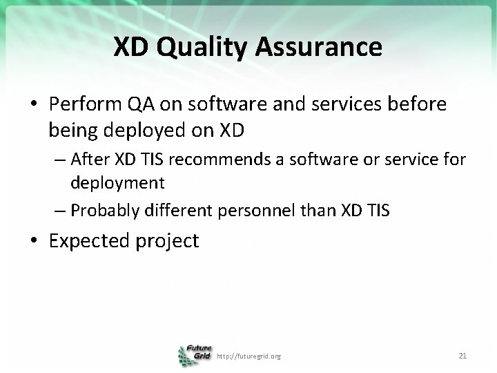 XD Quality Assurance • Perform QA on software and services before being deployed on