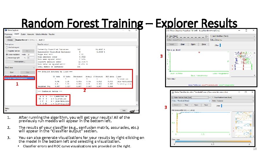 Random Forest Training – Explorer Results 3 1 2 3 1. After running the