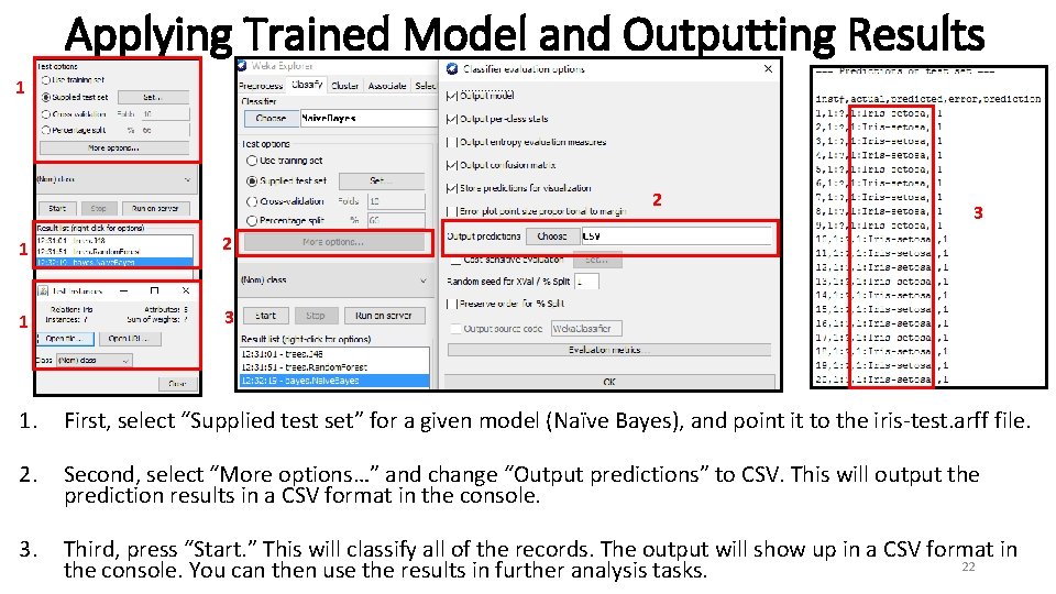 Applying Trained Model and Outputting Results 1 2 1 3 3 1. First, select