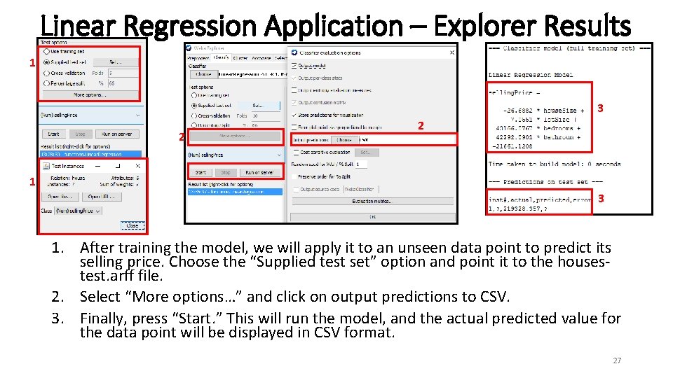 Linear Regression Application – Explorer Results 1 3 2 2 1 3 1. After