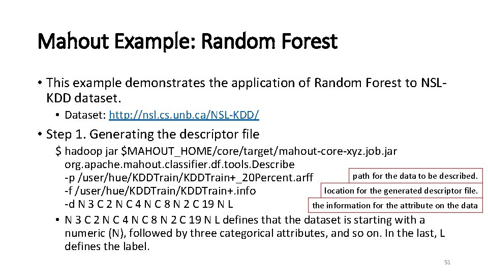 Mahout Example: Random Forest • This example demonstrates the application of Random Forest to