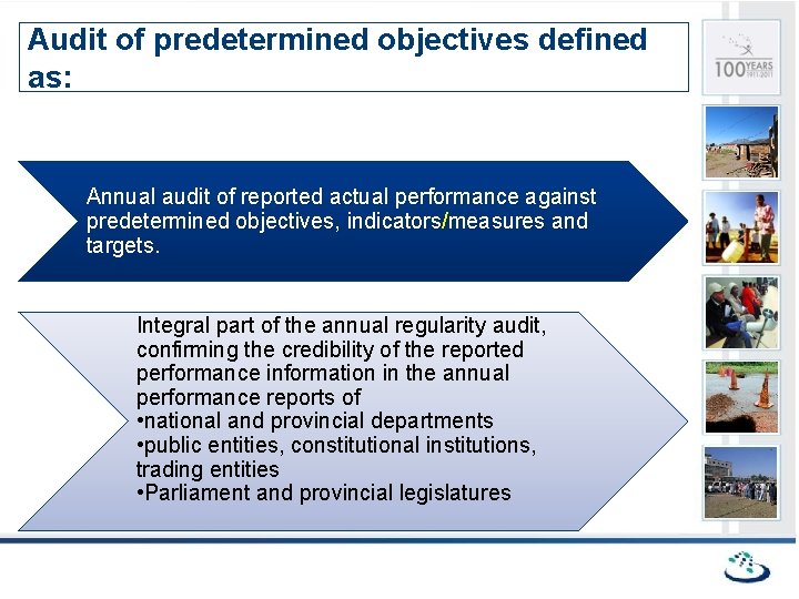 Audit of predetermined objectives defined as: Annual audit of reported actual performance against predetermined