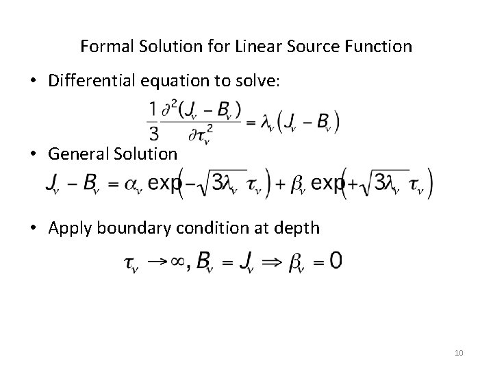 Formal Solution for Linear Source Function • Differential equation to solve: • General Solution