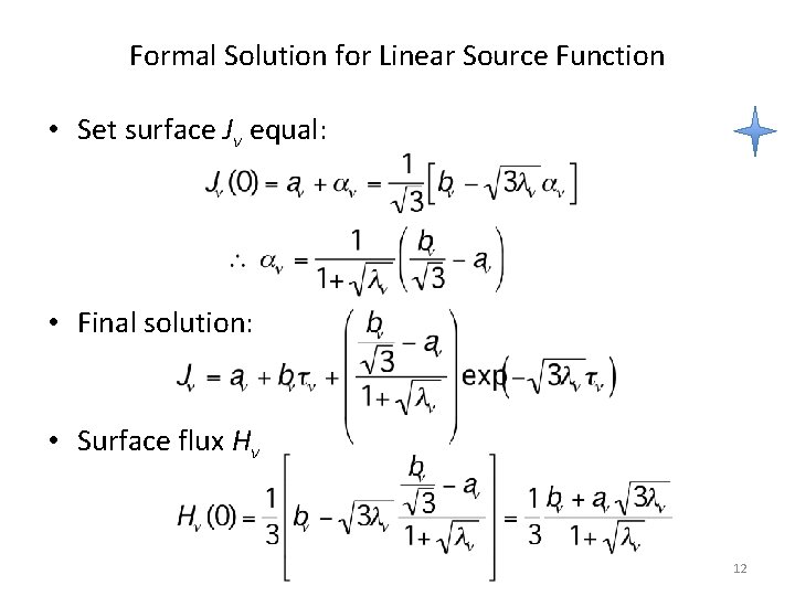 Formal Solution for Linear Source Function • Set surface Jν equal: • Final solution: