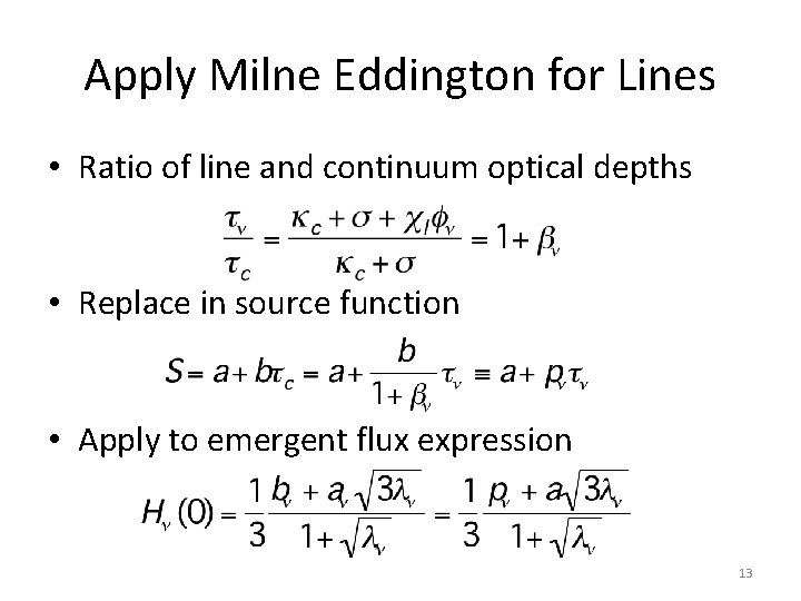 Apply Milne Eddington for Lines • Ratio of line and continuum optical depths •