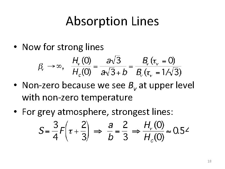 Absorption Lines • Now for strong lines • Non-zero because we see Bν at