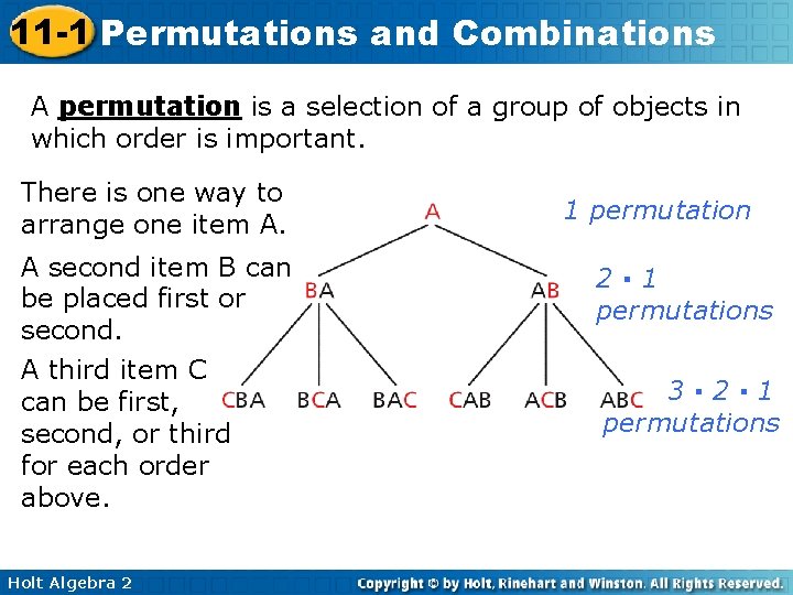 11 -1 Permutations and Combinations A permutation is a selection of a group of