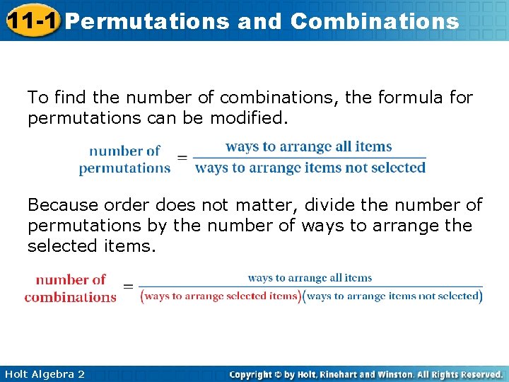 11 -1 Permutations and Combinations To find the number of combinations, the formula for