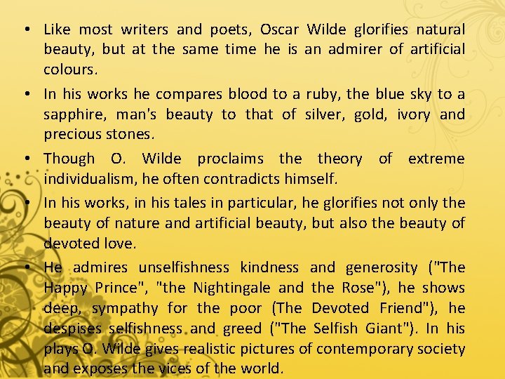  • Like most writers and poets, Oscar Wilde glorifies natural beauty, but at