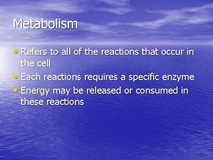 Metabolism • Refers to all of the reactions that occur in the cell •