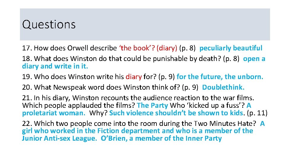 Questions 17. How does Orwell describe ‘the book’? (diary) (p. 8) peculiarly beautiful 18.