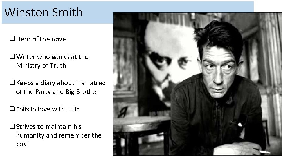 Winston Smith q. Hero of the novel q. Writer who works at the Ministry